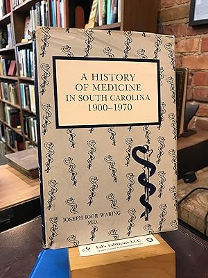 Bild des Verkufers fr A History of Medicine in South Carolina 1900-1970. zum Verkauf von Ed's Editions LLC, ABAA