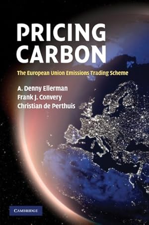 Seller image for Pricing Carbon: The European Union Emissions Trading Scheme by Ellerman, A. Denny, Convery, Frank J., de Perthuis, Christian [Hardcover ] for sale by booksXpress