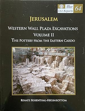 Imagen del vendedor de Jerusalem, Western Wall Plaza excavations Volume 2, The pottery from the Eastern Cardo [IAA reports, no. 64] a la venta por Joseph Burridge Books
