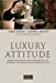 Bild des Verkufers fr Luxury attitude enquªte sur le service dans le domaine du luxe [FRENCH LANGUAGE - Soft Cover ] zum Verkauf von booksXpress