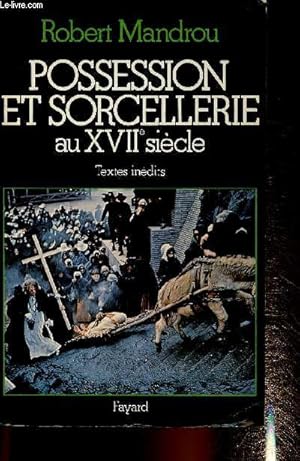 Image du vendeur pour Possession et sorcellerie au XVIIe sicle. Textes indits mis en vente par Le-Livre