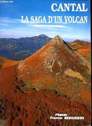 Image du vendeur pour Cantal la saga d'un volcan mis en vente par Le-Livre