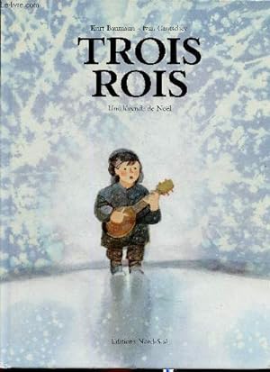 Bild des Verkufers fr Trois rois. Une lgende de Nol zum Verkauf von Le-Livre