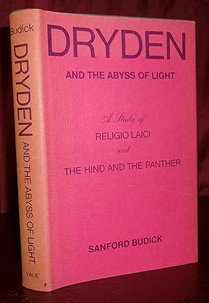Seller image for DRYDEN AND THE ABYSS OF LIGHT: A Study of RELIGIO LAICI and THE HIND AND THE PANTHER for sale by BOOKFELLOWS Fine Books, ABAA