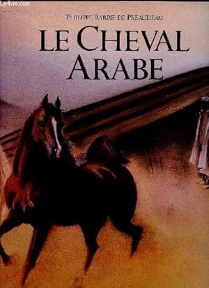 Seller image for Le cheval arabe des origines  nos jours for sale by Le-Livre