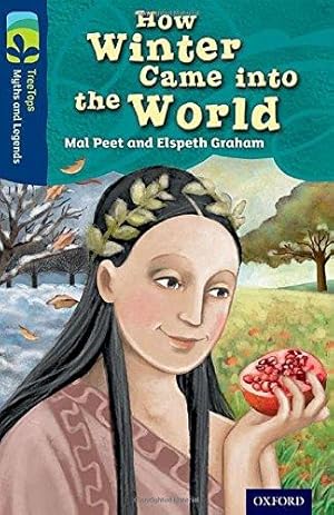 Immagine del venditore per Oxford Reading Tree TreeTops Myths and Legends: Level 14: How Winter Came Into The World venduto da WeBuyBooks
