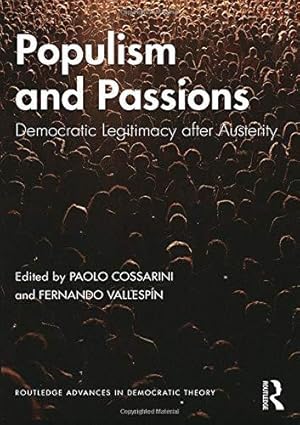 Imagen del vendedor de Populism and Passions: Democratic Legitimacy after Austerity (Routledge Advances in Democratic Theory) a la venta por WeBuyBooks