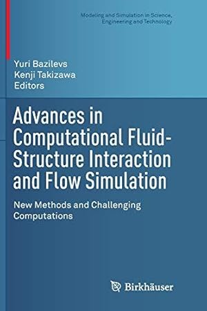 Bild des Verkufers fr Advances in Computational Fluid-Structure Interaction and Flow Simulation: New Methods and Challenging Computations (Modeling and Simulation in Science, Engineering and Technology) zum Verkauf von WeBuyBooks