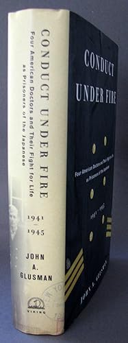 Seller image for Conduct under Fire Four American Doctors and Their Fight for Life As Prisoners of the Japanese, 1941-1945 for sale by Dale A. Sorenson