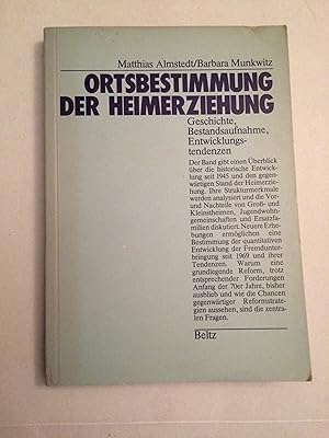 Ortsbestimmung der Heimerziehung. Geschichte, Bestandsaufnahme, Entwicklungstendenzen