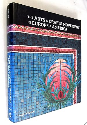 Seller image for The Arts and Crafts Movement in Europe and America: Design for the Modern World 1880-1920 for sale by Renaissance Books