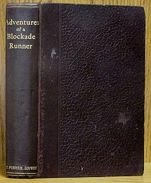 Adventures of a Blockade Runner: or, Trade in Time of War