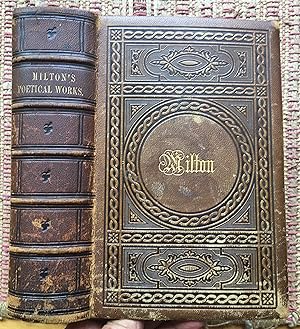 MILTON'S POETICAL WORKS with Life, Critical Dissertation, and Explanatory Notes. TWO VOLUMES IN ONE.