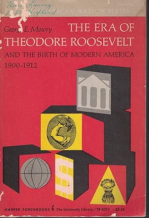 Bild des Verkufers fr Era Of Theodore Roosevelt And The Birth Of Modern America 1900-1912 zum Verkauf von Ye Old Bookworm
