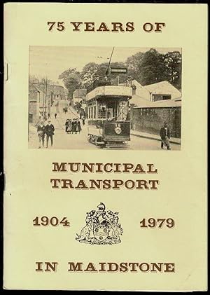 75 Years of Municipal Transport in Maidstone 1904-1979