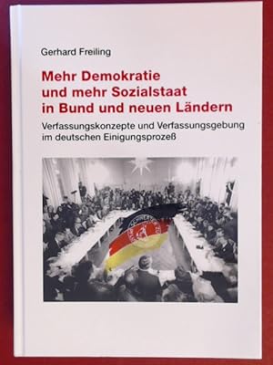 Mehr Demokratie und mehr Sozialstaat in Bund und neuen Ländern : Verfassungskonzepte und Verfassu...