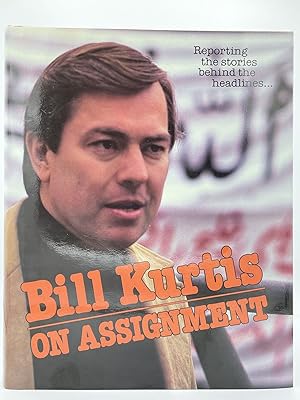 Imagen del vendedor de Bill Kurtis on Assignment [FIRST EDITION] a la venta por Uncharted Books