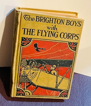 Imagen del vendedor de BRIGHTON BOYS WITH THE FLYING CORPS a la venta por Henry E. Lehrich