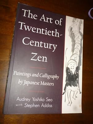 Image du vendeur pour The Art of Twentieth-Century Zen: Paintings and Calligraphy by Japanese Masters mis en vente par Gargoyle Books, IOBA