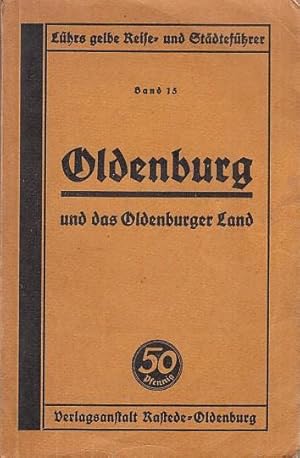 Bild des Verkufers fr Oldenburg und das Oldenburger Land. ( Lhrs gelbe Reise- und Stdtefhrer Band 15). zum Verkauf von Antiquariat Carl Wegner