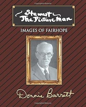 Bild des Verkufers fr Stewart the Picture Man: Images of Fairhope zum Verkauf von WeBuyBooks