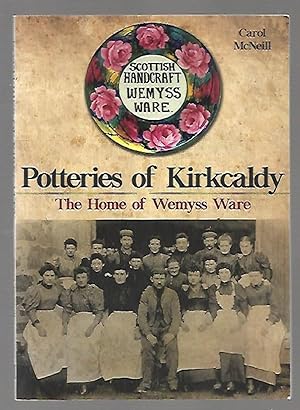Imagen del vendedor de Potteries of Kirkcaldy: The Home of Wemyss Ware a la venta por K. L. Givens Books