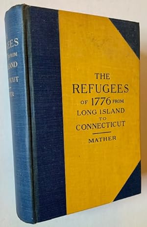 Bild des Verkufers fr The Refugees of 1776 from Long Island to Connecticut zum Verkauf von APPLEDORE BOOKS, ABAA