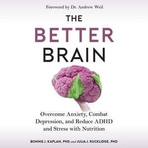 Bild des Verkufers fr Better Brain : Overcome Anxiety, Combat Depression, and Reduce ADHD and Stress With Nutrition zum Verkauf von GreatBookPrices