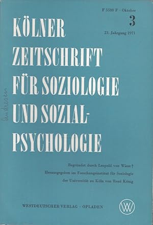 Image du vendeur pour Klner Zeitschrift fr Soziologie und Sozialpsychologie 23. Jahrgang 1971 Heft 3 mis en vente par Versandantiquariat Nussbaum