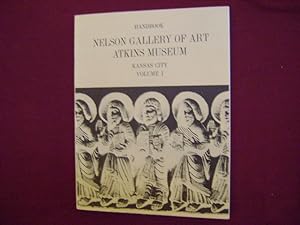Seller image for Handbook of the Collections in the William Rockhill Nelson Gallery of Art and Mary Atkins Museum of Fine Arts. Volume I. Art of The Occident. for sale by BookMine
