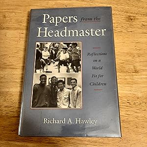 Immagine del venditore per Papers From The Headmaster: Reflections On A World Fit For Children venduto da Whitehorse Books