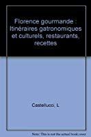 Seller image for Florence Gourmande : Itinraires Gatronomiques Et Culturels, Restaurants, Recettes for sale by RECYCLIVRE