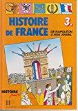 Seller image for Histoire De France. Vol. 3. De Napolon  Nos Jours for sale by RECYCLIVRE