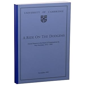 A Ride on the Dodgems: Annual Reports to the Board of Examinations by Their Secretary, 1973-1993