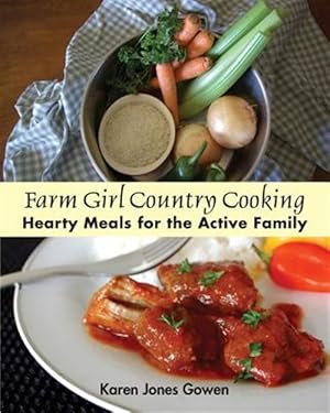 Bild des Verkufers fr Farm Girl Country Cooking: Hearty Meals for the Active Family zum Verkauf von GreatBookPricesUK