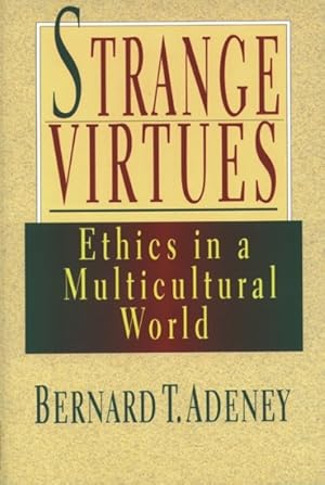 Imagen del vendedor de Strange Virtues : Ethics in Multicultural Perspective a la venta por GreatBookPrices
