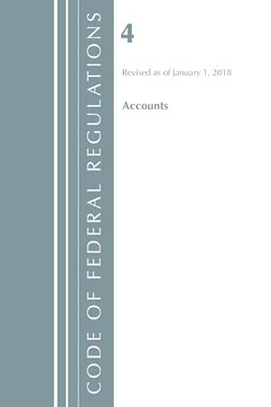 Imagen del vendedor de Code of Federal Regulations, Title 04 Accounts, Revised As of January 1, 2018 a la venta por GreatBookPrices