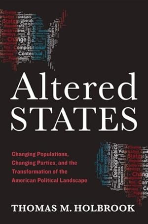 Imagen del vendedor de Altered States : Changing Populations, Changing Parties, and the Transformation of the American Political Landscape a la venta por GreatBookPrices