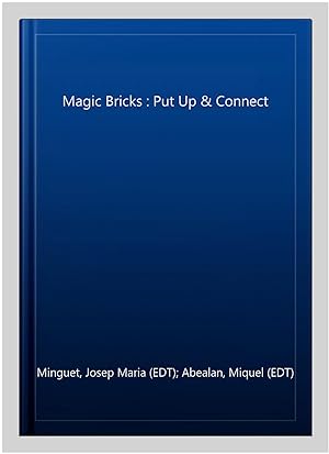 Imagen del vendedor de Magic Bricks : Put Up & Connect a la venta por GreatBookPrices