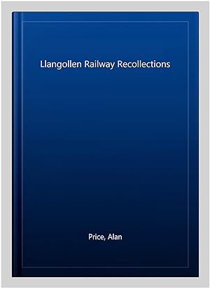 Seller image for Llangollen Railway Recollections for sale by GreatBookPrices