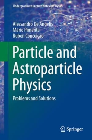 Immagine del venditore per Particle and Astroparticle Physics : Problems and Solutions venduto da GreatBookPricesUK