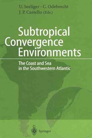 Seller image for Subtropical Convergence Environments : The Coast and Sea in the Southwestern Atlantic for sale by GreatBookPrices