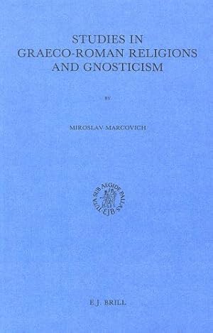 Studies in Graeco-Roman religions and gnosticism / Miroslav Marcovich, Studies in Greek and Roman...