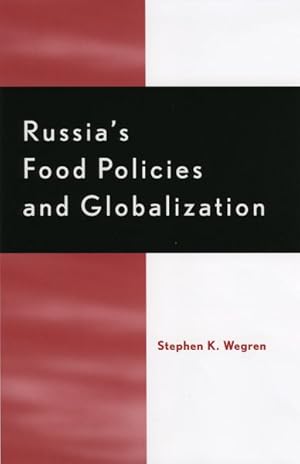 Image du vendeur pour Russia's Food Policy And Globalization mis en vente par GreatBookPrices