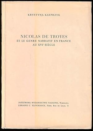Nicolas de Troyes et le genre narratif en France au XVIè siècle.