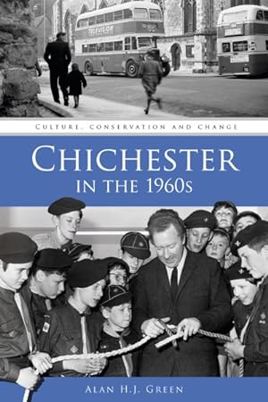 Immagine del venditore per Chichester in the 1960s : Culture, Conservation and Change venduto da GreatBookPrices