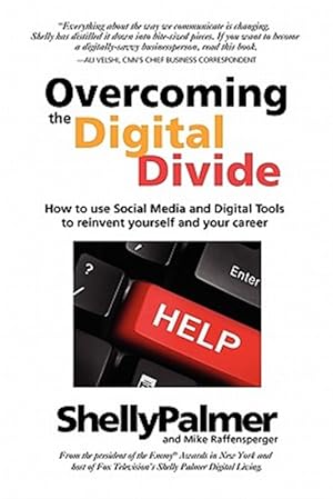 Seller image for Overcoming the Digital Divide: How to use Social Media and Digital Tools to reinvent yourself and your career for sale by GreatBookPricesUK