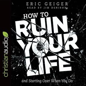 Imagen del vendedor de How to Ruin Your Life : And Starting over When You Do a la venta por GreatBookPrices