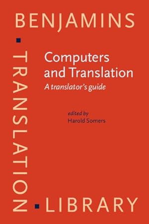 Image du vendeur pour Computers and Translation : A Translator's Guide mis en vente par GreatBookPrices