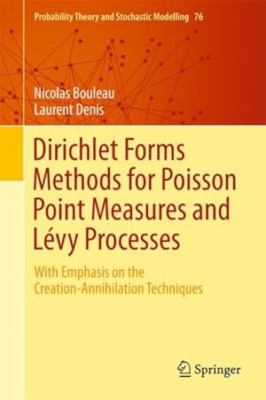 Seller image for Dirichlet Forms Methods for Poisson Point Measures and Lvy Processes : With Emphasis on the Creation-annihilation Techniques for sale by GreatBookPrices